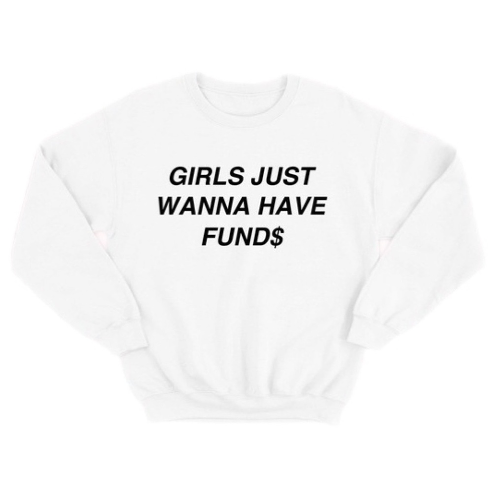 Girls Just Wanna Have Funds 💰